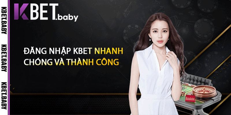 Đăng nhập KBET nhanh chóng và thành công