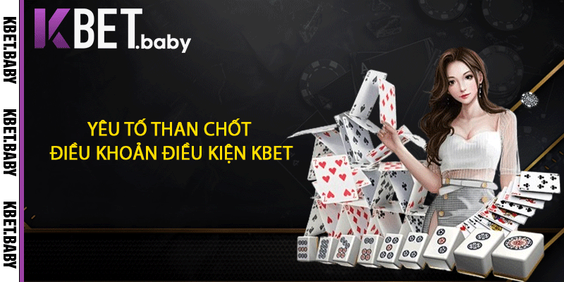 Yêu tố than chốt điều khoản điều kiện KBET