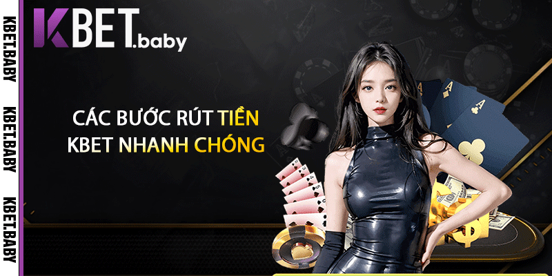 Các bước rút tiền KBET nhanh chóng
